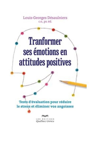 Livre: Transformer ses émotions en attitudes positives