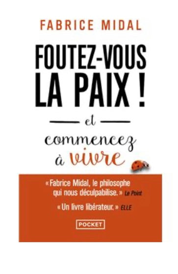 Livre: Foutez vous la paix et commencez à vivre